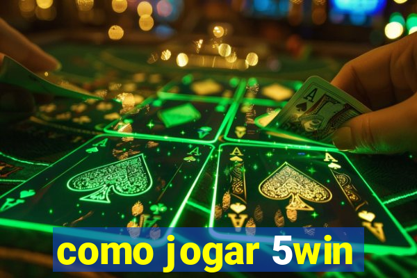 como jogar 5win